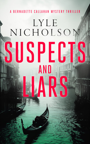 Suspects and Liars: A Female Detective Mystery (Bernadette Callahan Series #8) book cover by Lyle Nicholson