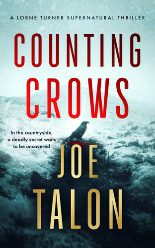 Counting Crows: A supernatural mystery where old rites meet new crimes (Lorne Turner Supernatural Thrillers #1) book cover by Joe Talon