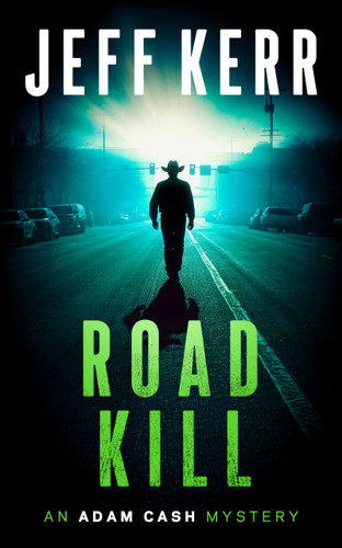 Roadkill: A gritty Texas mystery with a deputy who won't quit book cover by Jeff Kerr