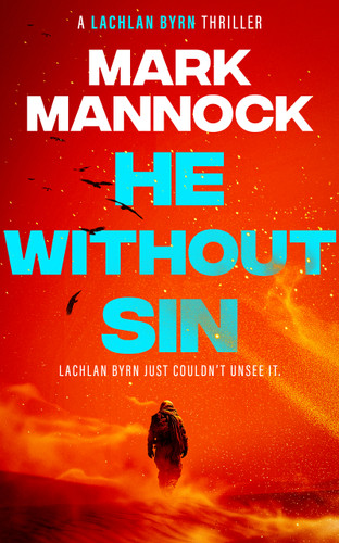 HE WITHOUT SIN (LACHLAN BYRN THRILLERS #3) book cover by Mark Mannock