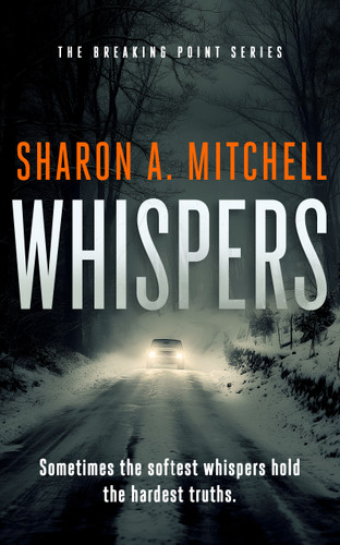 Whispers: A gripping psychological suspense thriller where trust is the most dangerous choice (Breaking Point Series #2) book cover by Sharon A. Mitchell