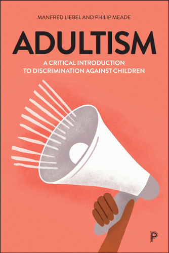 Adultism: A Critical Introduction to Discrimination Against Children book cover by Manfred Liebel, Philip Meade
