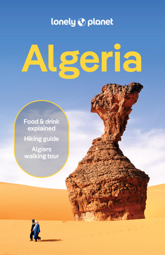 Lonely Planet Algeria: Plan the Trip of a Lifetime | Detailed Itineraries & Maps | Insider Tips | Covers Algiers, Timimoun, Tassili Nâ€™Ajjer and more (Travel Guide) book cover by Anthony Ham, Virginia Maxwell, Jenny Walker
