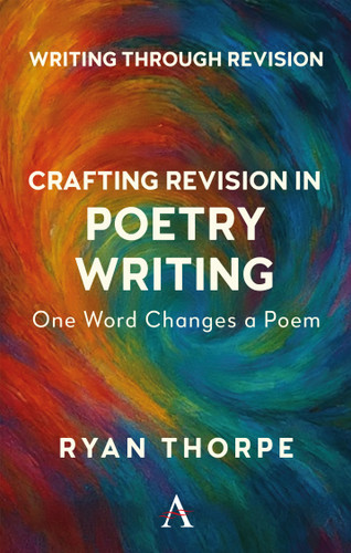 Crafting Revision in Poetry Writing: One Word Changes a Poem book cover by Ryan Thorpe
