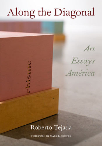Along the Diagonal: Art/Essays/América book cover by Roberto Tejada