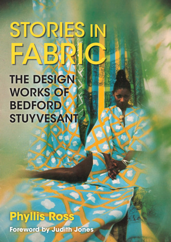 Stories in Fabric: The Design Works of Bedford Stuyvesant book cover by Phyllis Ross