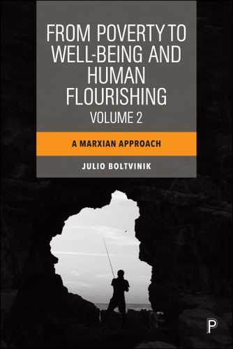 From Poverty to Well-Being and Human Flourishing (Volume 2): A Marxian Approach book cover by Julio Boltvinik