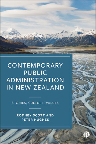 Contemporary Public Administration in New Zealand: Stories, Culture, Values book cover by Rodney Scott, Peter Hughes