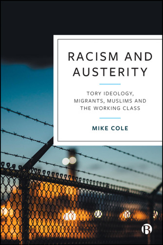 Racism and Austerity: Tory Ideology, Migrants, Muslims and the Working Class book cover by Mike Cole