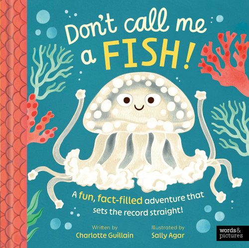 Don't Call Me a Fish!: A fun, fact-filled adventure that sets the record straight! (Don't Call Me A) book cover by Charlotte Guillain