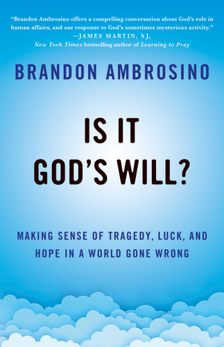 Is It God's Will?: Making Sense of Tragedy, Luck, and Hope in a World Gone Wrong book cover by Brandon Ambrosino