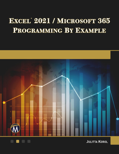 Excel 2021 / Microsoft 365 Programming By Example [9781683928867]