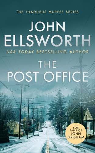 The Post Office: A page-turning legal thriller (Thaddeus Murfee Legal Thriller Series #13) book cover by John Ellsworth