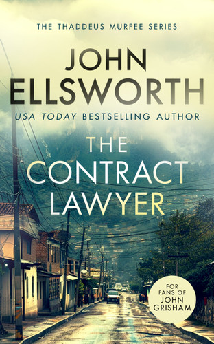 The Contract Lawyer: A page-turning legal thriller (Thaddeus Murfee Legal Thriller Series #14) book cover by John Ellsworth