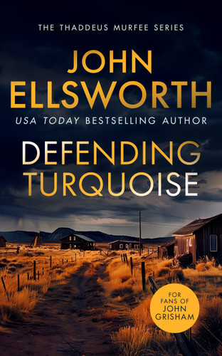 Defending Turquoise: A page-turning legal thriller (Thaddeus Murfee Legal Thriller Series #5) book cover by John Ellsworth