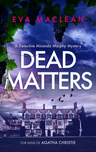 Dead Matters: A British Detective Mystery (Detective Miranda Murphy #1) book cover by Eva Maclean