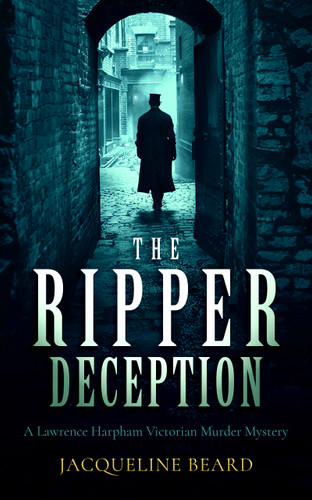The Ripper Deception: A page-turning Victorian murder mystery with a twist you won't see coming (Lawrence Harpham #2) book cover by Jacqueline Beard