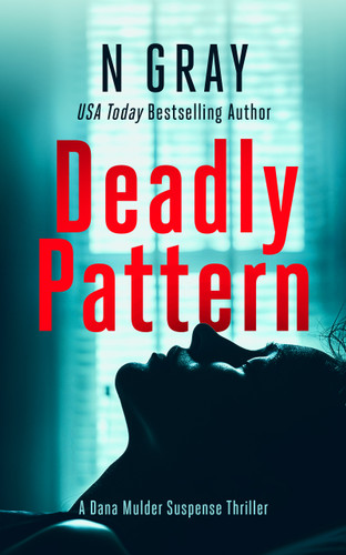 Deadly Pattern: A suspense thriller book cover by N Gray
