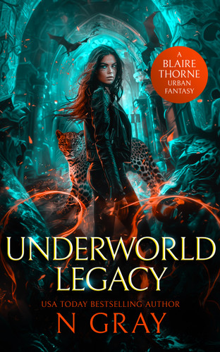 Underworld Legacy: A dark urban fantasy (Blaire Thorne #5) book cover by N Gray