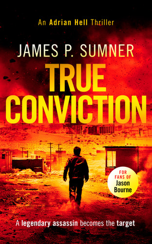 True Conviction: A high octane assassination thriller (Adrian Hell Series #1) book cover by James P. Sumner
