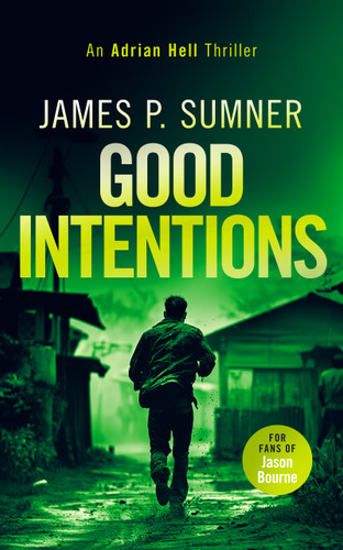 Good Intentions: A high octane assassin thriller (Adrian Hell Series #6) book cover by James P. Sumner