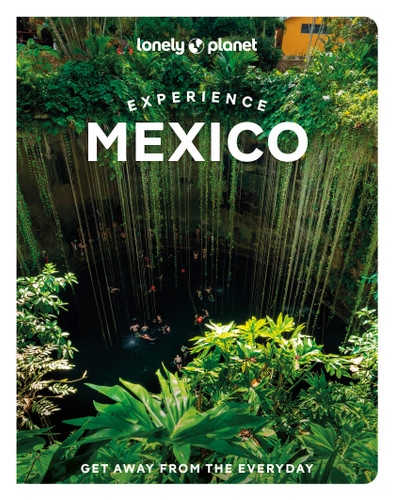 Lonely Planet Experience Mexico (Travel Guide) book cover by Brendan Sainsbury, Jennifer Fernández Solano, Regis St Louis, Nellie Huang, Mara Morhees, Liza Prado, Joel Balsam, Anna Kaminski, John Hecht, Paul Stafford, Phillip Tang, Iain Stewart