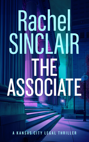 The Associate: Damien Harrington Legal Thrillers 1 (Kansas City Legal Thrillers #6) book cover by Rachel Sinclair