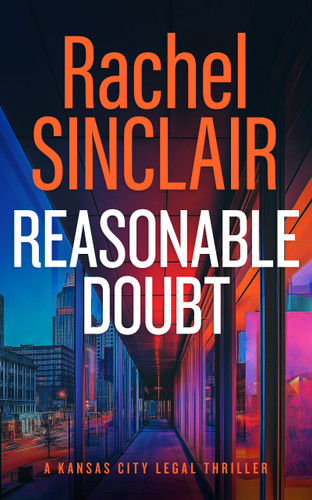 REASONABLE DOUBT: A Damien Harrington Legal Thriller 3 (Kansas City Legal Thrillers #8) book cover by Rachel Sinclair