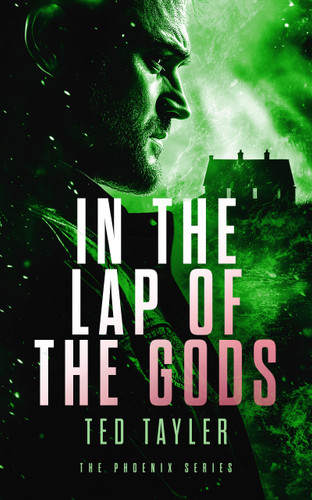 In The Lap Of The Gods: The Phoenix Series - Book 4 book cover by Ted Tayler