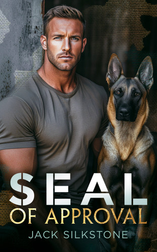 SEAL of Approval: A SEAL, his K9, and the ultimate test of a love worth fighting for (SEAL #1) book cover by Jack Silkstone