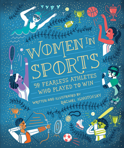Women in Sports: 50 Fearless Athletes Who Played to Win (Women in Science) book cover by Rachel Ignotofsky