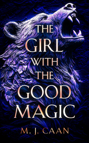 The Girl With The Good Magic: An urban fantasy adventure book cover by M.J. Caan