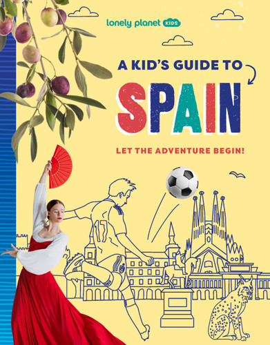 Lonely Planet Kids A Kid's Guide to Spain (Lonely Planet Kids) book cover by Alexa Ward