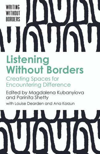 Listening Without Borders: Creating Spaces for Encountering Difference (Writing without Borders #3) book cover by 