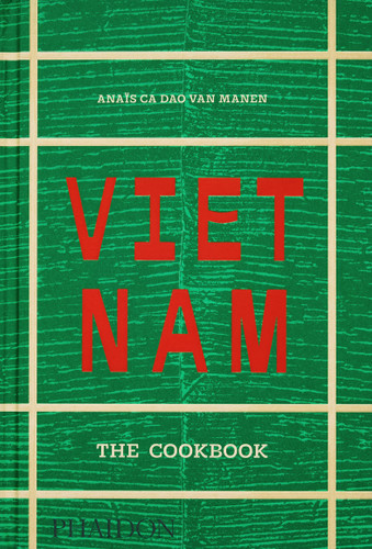 Vietnam: The Cookbook book cover by Anaïs Ca Dao van Manen