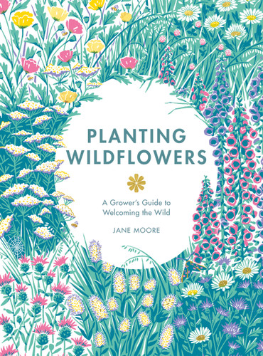 Planting Wildflowers: A Grower's Guide book cover by Moore Jane