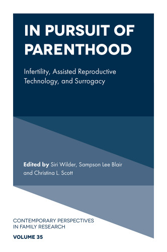 In Pursuit of Parenthood: Infertility, Assisted Reproductive Technology, and Surrogacy (Contemporary Perspectives in Family Research #35) book cover by 