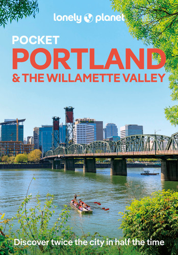 Lonely Planet Pocket Portland & the Willamette Valley: Discover Twice the Region in Half the Time | Top Sights | Maps & Walking Tours | Covers Downtown, Washington Park, Pearl District and more (Pocket Guide) book cover by Margot Bigg, Brett Atkinson