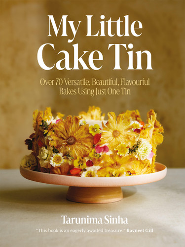 My Little Cake Tin: Over 70 Versatile, Beautiful, Flavourful Bakes Using Just One Tin book cover by Sinha Tarunima