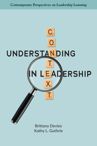 Understanding Context in Leadership (Contemporary Perspectives on Leadership Learning) book cover by Brittany Devies, Kathy L. Guthrie