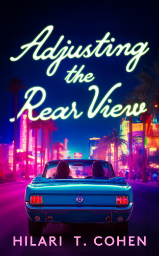 Adjusting The Rear View book cover by Hilari T. Cohen