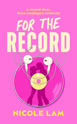 For The Record: A Boss-Employee Romance (Sweet Hollywood Romance #1) book cover by Nicole Lam