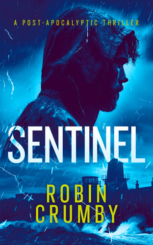 Sentinel: The Post-Apocalyptic Survival Thriller book cover by Robin Crumby