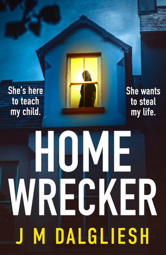 Homewrecker: An utterly gripping psychological thriller with a gasp out-loud twist book cover by JM Dalgliesh