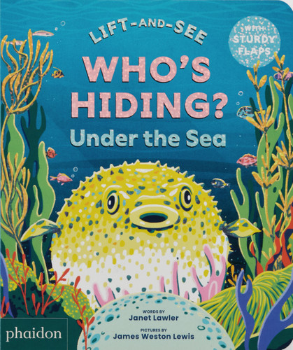 WHO'S HIDING? Under the Sea: A Lift-the-Flap Book (Lift-and-See) book cover by Janet Lawler