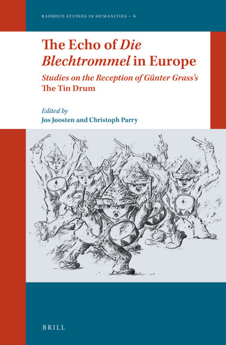 The Echo of Die Blechtrommel in Europe: Studies on the Reception of Günter Grass's The Tin Drum [9789004291881]