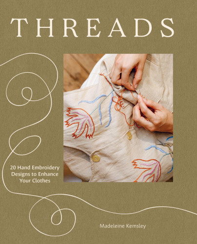 Threads: 20 Hand Embroidery Designs to Enhance Your Clothes book cover by Madeleine Kemsley