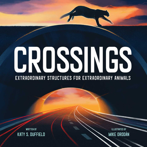 Crossings: Extraordinary Structures for Extraordinary Animals book cover by Katy S. Duffield