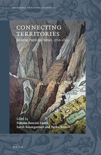 Connecting Territories: Exploring People and Nature, 1700–1850 [9789004412460]