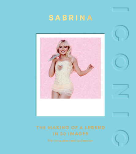 ICONIC: Sabrina: The Making of a Legend in 50 Images book cover by Quadrille
